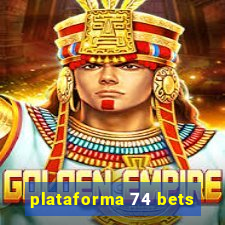 plataforma 74 bets